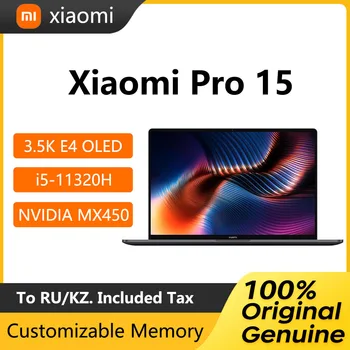 Оригинален Xiaomi Pro 15 лаптоп 15.6 инчов 3.5K E4 OLED екран ноутбук i5-11320H 16GB 512GB NVIDIA MX450 графичен нетбук компютър