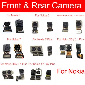 Предна задна камера за Nokia 5 6 7 X5 X6 X7 5.1 6.1 7.1 Plus 2018 Samll голяма основна камера Flex кабел ремонт части